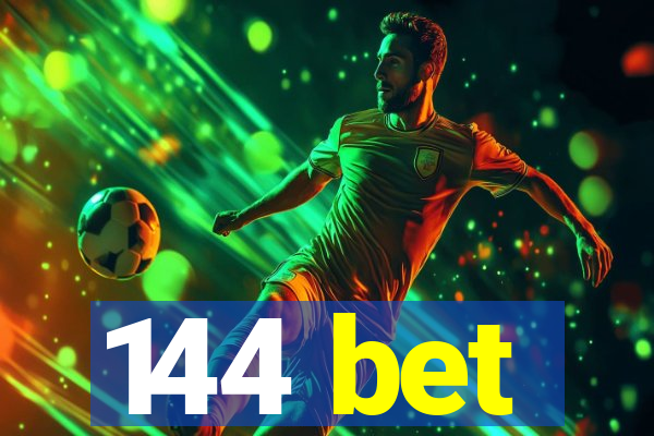 144 bet